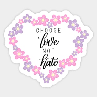 Choose Love Not Hate - Sakura - Modern Calligraphy Hand Lettering Sticker